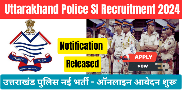 Uttarakhand Police SI Recruitment 2024 उत्तराखंड पुलिस सब इंस्पेक्टर भर्ती अधिसूचना जारी- ग्रेजुएट जल्द करें ऑनलाइन आवेदन