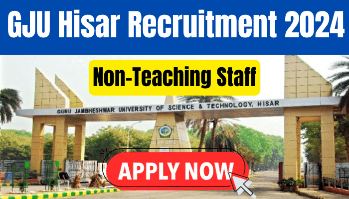 GJU Hisar Recruitment 2024: Apply Online for Non-Teaching Staff Jobs