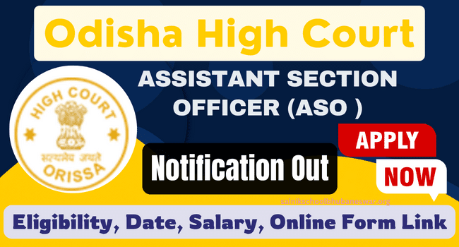 Odisha High Court ASO Recruitment 2024 Notification Out for 147 Assistant Section Officer Vacancy