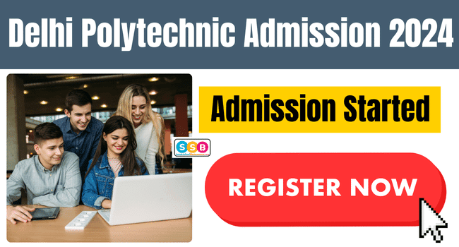 Delhi Polytechnic Admission 2024 Started दिल्ली पॉलिटेक्निक एडमिशन पंजीकरण शुरू