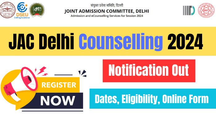 JAC Delhi Online Counselling 2024 Started, Dates @jacdelhi.admissions.nic.in