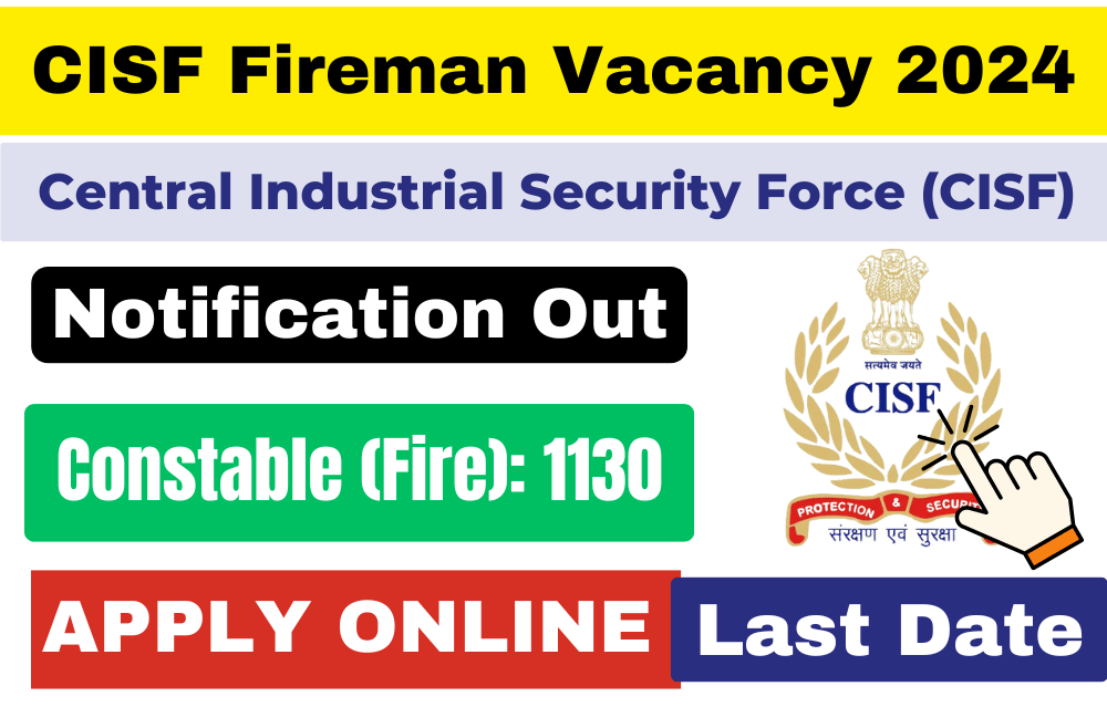 CISF Fireman Vacancy 2024 12वीं पास के लिए सीआईएसएफ कॉन्स्टेबल फायर भर्ती नोटिफिकेशन जारी