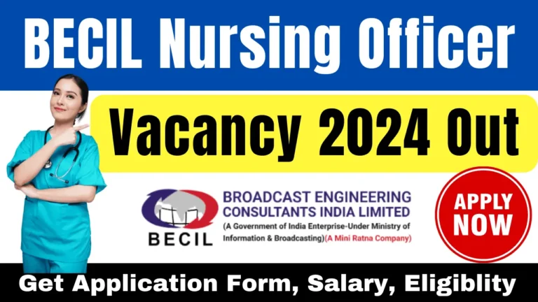 BECIL Nursing Officer Vacancy 2024 Out भारत सरकार में नर्सिंग अफसर के 100 पदों पर निकली भर्ती- आवेदन शुरू