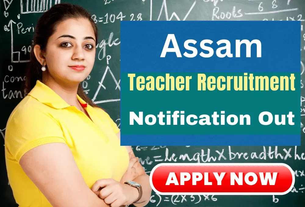 Assam Teacher Recruitment 2024 Apply Online now