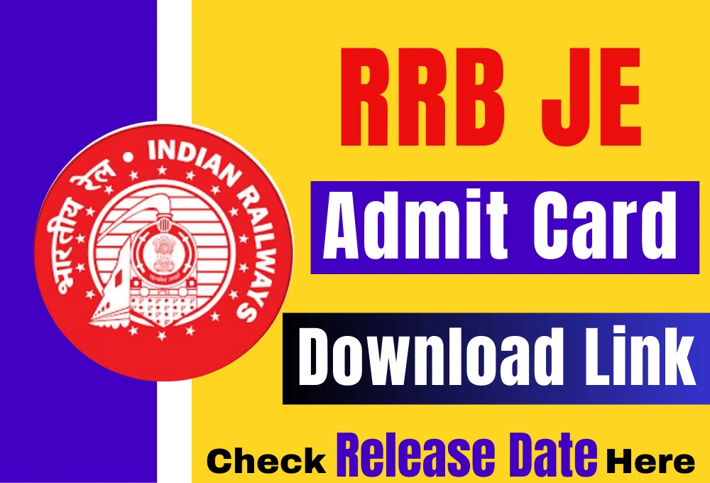 RRB JE Admit Card 2024 Download Link, Release Date, आरआरबी जूनियर इंजीनियर हॉल टिकट डाउनलोड