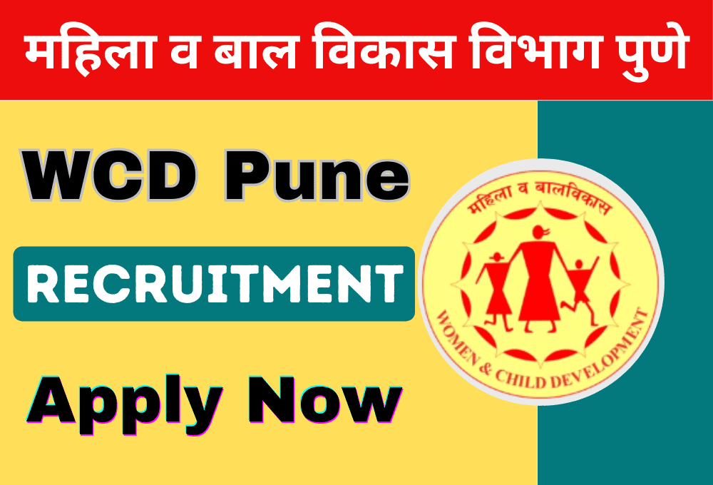 WCD Pune Recruitment 2024 Apply Online 236 For Group B, C & D Various Posts